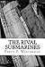The Rival Submarines