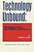 Technology Unbound: Transferring Scientific and Engineering Resources from Defense to Civilian Purposes