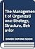 The Management of Organizations: Strategy, Structure, Behavior