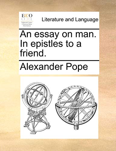 An essay on man. In epistles to a friend.