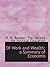 Of Work and Wealth; a Summary of Economis
