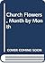 Church Flowers, Month by Month