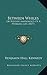 Between Whiles: Or Wayside Amusements Of A Working Life (1877)