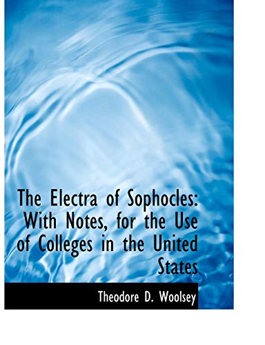 The Electra of Sophocles: With Notes, for the Use of Colleges in the United States