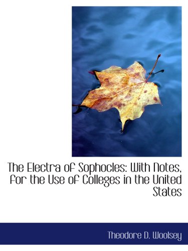 The Electra of Sophocles: With Notes, for the Use of Colleges in the United States