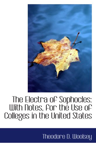 The Electra of Sophocles: With Notes, for the Use of Colleges in the United States