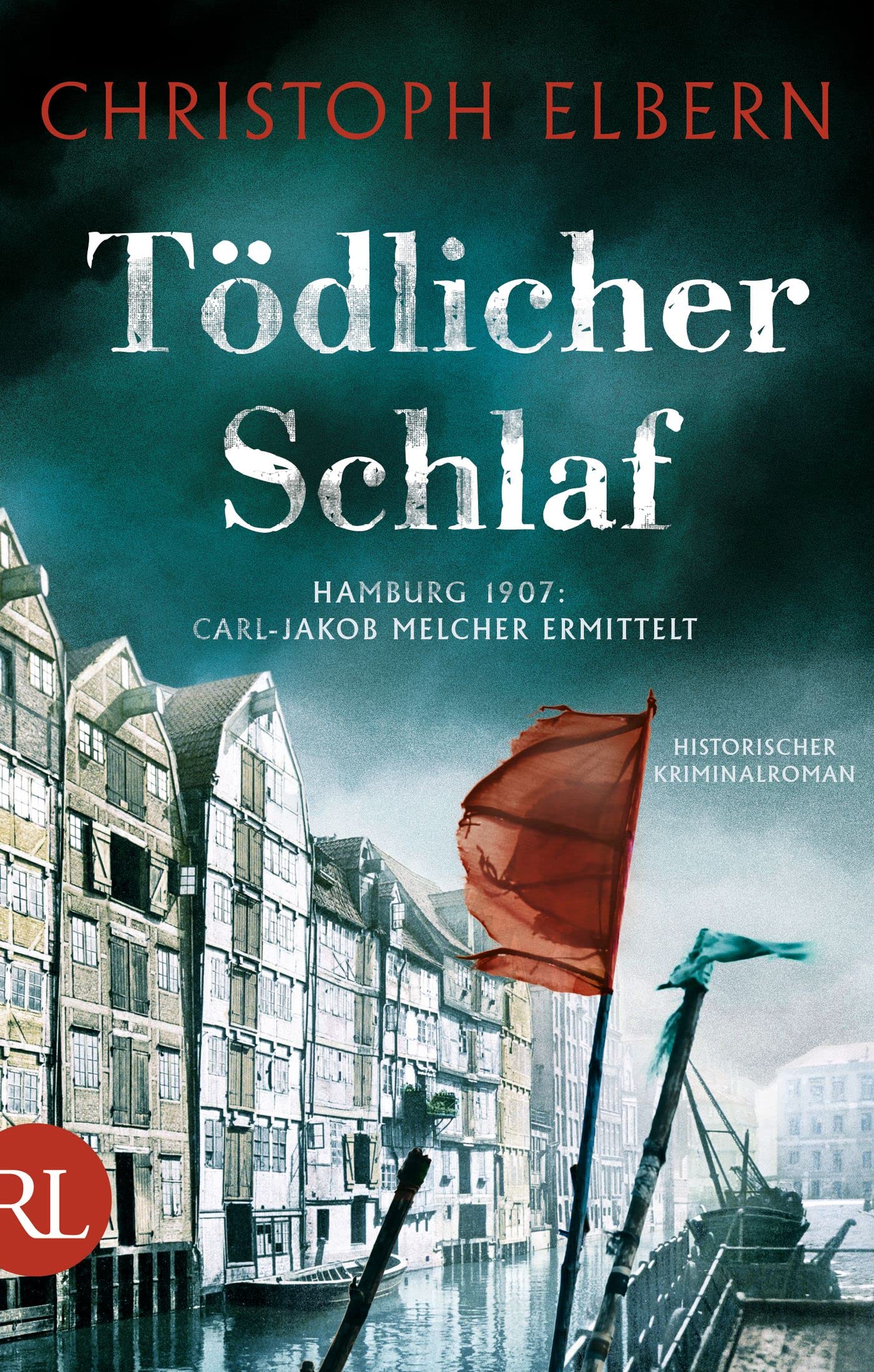 Tödlicher Schlaf: Hamburg 1907 (Carl-Jakob Melcher ermittelt, #2)
