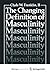 The Changing Definition of Masculinity