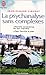 Psychanalyse sans complexe (La) (BIEN-ÊTRE)