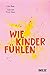 Wie Kinder fühlen
