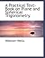 A Practical Text-book on Plane and Spherical Trigonometry