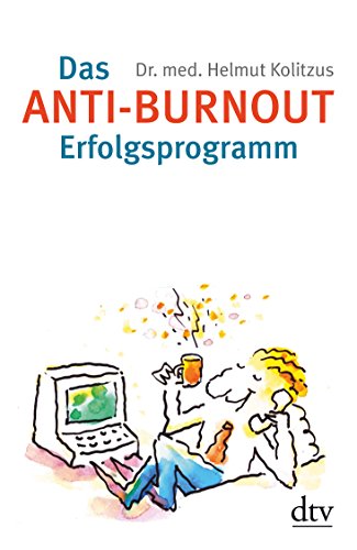 Das Anti- Burnout- Erfolgsprogramm. Gesundheit, Glück und Glaube. (Paperback)