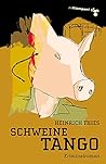 Schweinetango: Kriminalroman