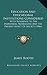 Education And Educational Institutions Considered: With Reference To The Industrial Professions And The Present Aspect Of Society (1846)