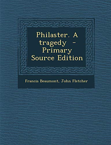 Philaster. A tragedy
