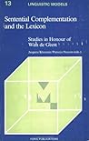 Sentential Complementation and the Lexicon: Studies in Honour of Wim De Geest (Linguistic Models, 13)