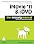 iMovie' 11 and iDVD the missing Manual