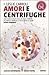 Amori e centrifughe