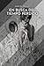 En busca del tiempo perdido: Fiestas, sexo y diversión (Spanish Edition)