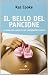 Il bello del pancione. La guida più completa per l'apprendista mamma