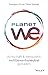 Planet We: Wirtschaft und W...