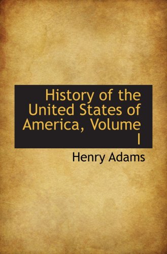 History of the United States of America, Volume I