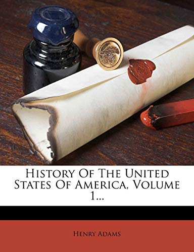 History Of The United States Of America; Volume 1