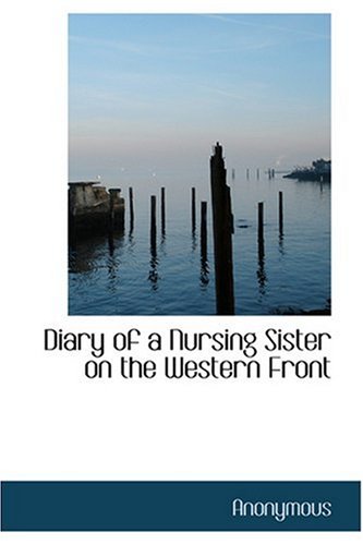 Diary of a Nursing Sister on the Western Front