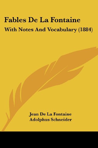 Fables De La Fontaine: With Notes And Vocabulary