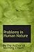 Problems in Human Nature