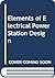 Elements of Electrical Power Station Design