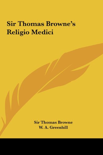 Sir Thomas Browne's Religio Medici