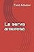 La serva amorosa (Italian Edition)