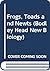 'FROGS, TOADS AND NEWTS (BODLEY HEAD NEW BIOLOGY S.)'