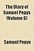 The Diary of Samuel Pepys (Volume 6)