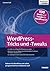 WordPress-Tricks und -Tweaks: Bohren Sie WordPress mit selbst programmierten Funktionen auf! (German Edition)