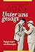 Unter uns gesagt: Begegnungen mit Zeitzeugen