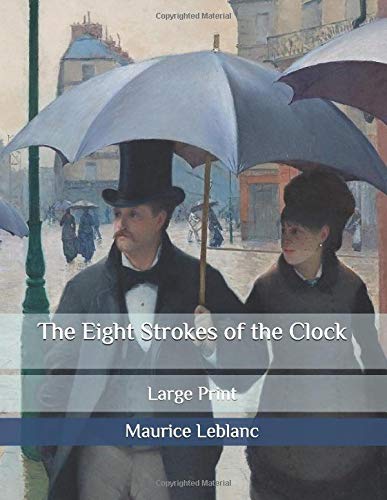 The Eight Strokes of the Clock: Large Print