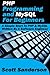 PHP Programming and MySQL For Beginners: A Simple Start To PHP & MySQL Written By A Software Engineer (PHP Programming, MySQL, Computer Programming, Software Engineering)