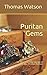 Puritan Gems: or, Wise and Holy Sayings of the Rev. Thomas Watson