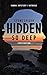 Hidden So Deep-First Edition