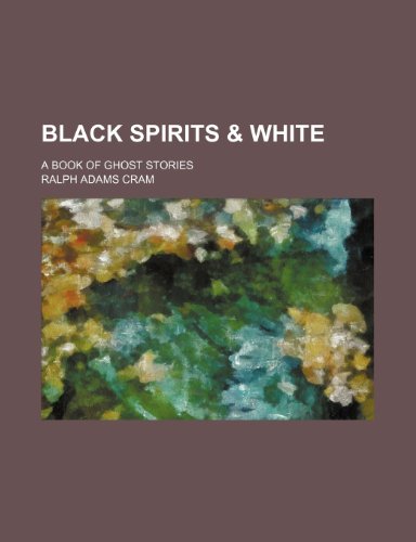 Black Spirits & White; A Book of Ghost Stories