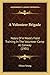 A Volunteer Brigade: Notes Of A Week's Field Training In The Volunteer Camp At Conway (1901)
