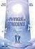 La physique de la conscience - (Illustrée et Augmentée)