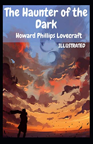 The Haunter of the Dark Illustrated