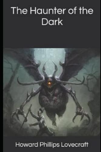 The Haunter of the Dark by H.P. Lovecraft