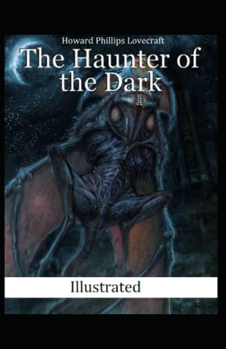 The Haunter of the Dark Illustrated
