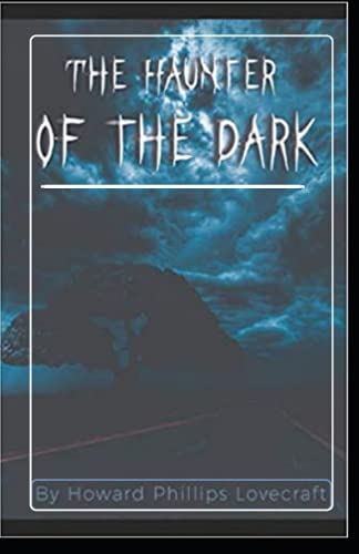 The Haunter of the Dark illustrated classic edition