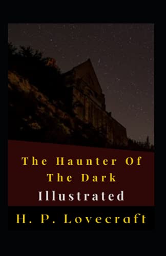 The Haunter Of The Dark Illustrated