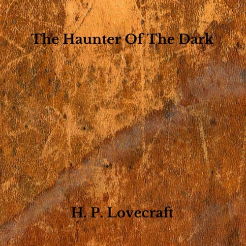 The Haunter Of The Dark